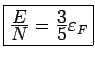 \fbox{$\frac{\textstyle E}{\textstyle N} = \frac{\textstyle 3}{\textstyle 5}\varepsilon _F$}