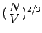$ (\frac{\textstyle N}{\textstyle
V})^{2/3}$