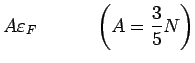 $\displaystyle A\varepsilon _F \quad\quad\quad \left(A=\frac{3}{5}N\right)$