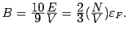 $ B =
\frac{\textstyle 10}{\textstyle 9} \frac{\textstyle E}{\textstyle V} = \f...
...textstyle 2}{\textstyle 3}
(\frac{\textstyle N}{\textstyle V})\varepsilon _F .$