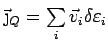 $ \vec{\j}_Q =
\sum\limits_{i}\vec{v}_i\delta \varepsilon _i$