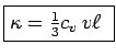 \fbox{\parbox{2cm}{$\kappa = \frac{1}{3} c_v   v\ell$}}