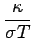 $\displaystyle \frac{\kappa}{\sigma T}$
