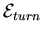 ${\cal E}_{turn}$