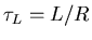 $\tau_L=L/R$